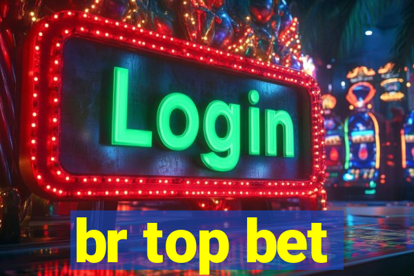 br top bet